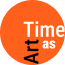 Time As Art